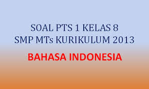 Soal Penilaian Tengah Semester Pts 1 Bahasa Indonesia Kelas 8 K13