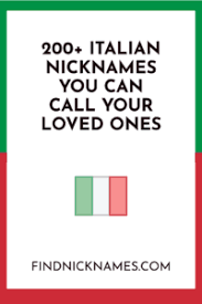 It will make them feel special because you have taken the time to think of a nickname and came up with something new and unusual. 200 Popular Italian Nicknames For Guys And Girls With Meanings