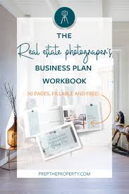 The Real Estate Photographers Business Plan Workbook Real Estate Photography Photographer Business Plan Real Estate Photographer