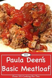 Paula Deen Inspired Basic Meatloaf From 101 Cooking For Two Recipe Meatloaf Recipes Food Network Food Network Recipes Good Meatloaf Recipe