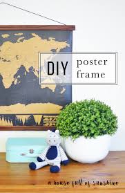 Attach a sawtooth picture hanger to the top, and hang it on the wall! Simple Diy Poster Frame A House Full Of Sunshine