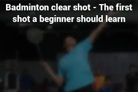 Formal games are played on a rectangular indoor court. Badminton Clear Shot The First Shot A Beginner Should Learn