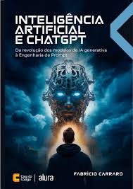 Grátis: Inteligência artificial e ChatGPT da revolução dos modelos de IA  generativa à engenharia de prompt (Fabrício Carraro) (Z-Library) - Material  Claro e Objetivo em PDF para Estudo Rápido