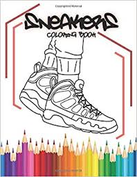 Check spelling or type a new query. Sneakers Coloring Book 50 Most Popular Shoes Gifts For Sneakerhead Point Sneakerz Amazon Co Uk Books