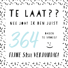 Grappige Te Laat Verjaardagskaart 364 Dagen Te Kaartje2go