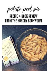 Potato Peel Pie Recipe Book Review The Hungry Bookworm Recipe Potato Peel Pie Recipe Potato Peel Pie Society Book Pie Recipe Book