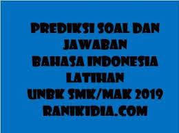 Prediksi Soal Dan Jawaban Bahasa Indonesia Latihan Unbk Smk Mak 2019 2020 Ranikidia Com Latihan Bahasa Indonesia Bahasa