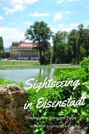 Schloss Esterhazy Und Garten Auf Kurzbesuch In Eisenstadt Eisenstadt Reisen Urlaub