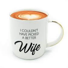 Your wife knows exactly what she wants — and that's one of the many things you love about her.this makes shopping for her — whether it's christmas, her birthday, valentine's day, or any other. Gifffted Couldn T Pick A Better Wife Mug Best Women Ever Gift Women S Birthday Gifts Ideas For Her From Husband Wedding Anniversary Valentines Mothers Day Christmas Presents Coffee Mugs Cup Buy Online In Antigua