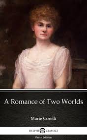 A Romance of Two Worlds by Marie Corelli