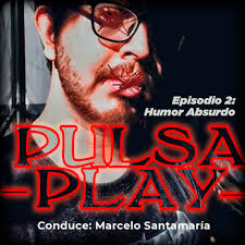 FM Vínculos » Pulsá Play Podcast 2-Humor Absurdo
