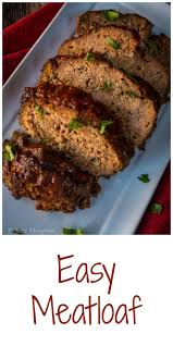 Easy Meatloaf Recipe Hostess At Heart Easy Meatloaf Meat Loaf Recipe Easy Delicious Meatloaf