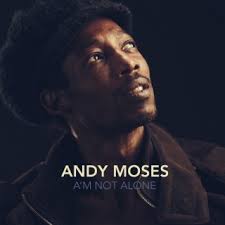 Download Andy moses album songs: Am Not Alone