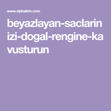 Beyazlayan Saclarinizi Dogal Rengine Kavusturan Etkili Kur Tarifleri Vipbakim Sac Dogal Sac Bakimi
