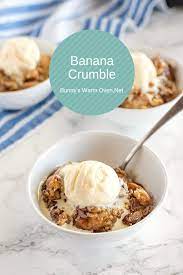 Banana Crumble Banana Crumble Banana Dessert Recipes Banana Recipes
