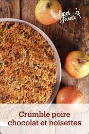 Recette Crumble Poire Chocolat Et Noisettes Supertoinette Recette En 2020 Crumble Poire Chocolat Crumble Poires Recette Crumble Poire Chocolat