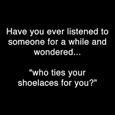 Have You Ever Listened To Someone And Wondered Funny Quotes Quote Lol Funny Quote Funny Quotes Funny Saying Sarcastic Quotes Funny Funny Quotes Sarcastic Humor