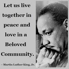 Let Us Live Together In Peace And Love In A Beloved Community Martin Luther King Martin Luther King Jr Quotes Martin Luther King Dr Martin Luther King Jr