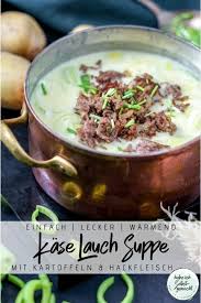 Kase Lauch Suppe Mit Hackfleisch In 2021