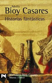 Adolfo Bioy Casares Historias Fantasticas Ciencia Ficcion Libros Libros Biblioteca