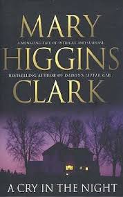 A Cry In The Night I Think This Is The Only Mary Higgins Clark Book That I Have Read Good Mary Higgins Clark Books Great Books To Read Book Talk