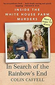 Sign up today for the best stories straight to your inbox murderer jeremy bamber has launched legal action over a refusal by the prison service to downgrade him from maximum security. In Search Of The Rainbow S End Inside The White House Farm Murders By Colin Caffell