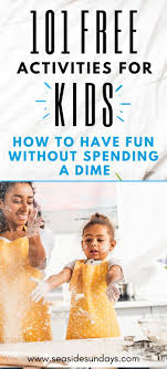 101 Ways To Entertain Your Kids That Don T Involve Screens In 2020 Free Activities For Kids Business For Kids Weekend Kid Activities
