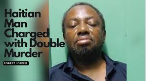 Haitian Man Charged with Double Murder