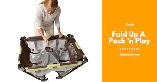 What is the weight limit for graco pack n play? How To Fold Up A Pack And Play Baby Advisor