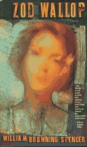 Zod Wallop by William Browning Spencer