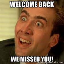 Check this top 15 hilarious memes humor. Missed Funny Welcome Back Meme