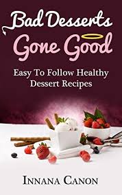 Healthy dessert recipes easy and quick. Healthy And Quick Dessert Recipes Easy To Follow Healthy Dessert Recipes Healthy Desserts Easy Healthy Desserts Easy Dessert Recipes Healthy Recipes Recipes Vegan Recipes English Edition Ebook Desserts Healthy Canon