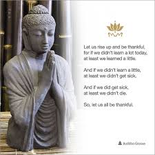 Buddha was a wise man, it cannot be said otherwise. Reflection Of The Week Gratitude Buddha Thankful Spirituality
