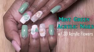 Pastel pink nails mint green nails bright summer acrylic nails mint nails square acrylic nails. Mint Green Acrylic Nails 3d Acrylic Flowers Longhairprettynails Youtube