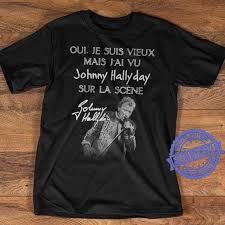 Johnny hallyday le vieux roi est mort. Oui Je Suis Vieux Mais J Ai Vu Johnny Hallyday Sur La Scene Shirt