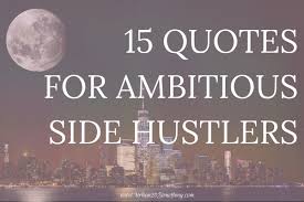 I scoured the internet, my favorite books i suggest copying and pasting your favorite hustle quotes into a document and printing them out. 15 Hustle Quotes That Ll Skyrocket Your Motivation Leah Gervais