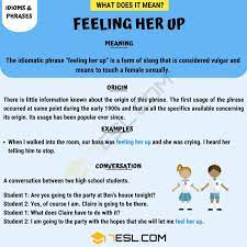 Feeling Her Up Meaning With Helpful Example Sentences 7 E S L American Slang Words Idioms And Phrases Meant To Be