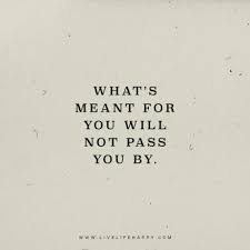 What S Meant For You Will Not Pass You By