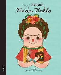Biografia De Frida Kahlo Para Niños De Preescolar Lecciones De Feminismo Para Ninos Curiosos Frida Kahlo Libros De Arte Frida