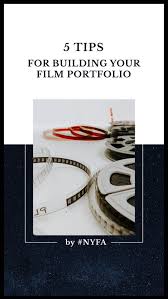 6 Tips For Building Your Film Portfolio New York Film Academy Film New York Film Academy Documentary Filmmaking