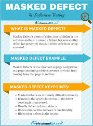 Masked Defects Are The Defects Covered By Or Marked By Another Defect And Can T Be Identified Until The Latter I Software Testing Software Software Development