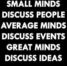 That S Right Small Minds Discuss People Insparational Quotes Quotes
