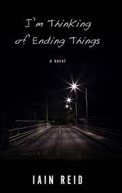 Charlie kaufman's confounding i'm thinking of ending things, explained. I M Thinking Of Ending Things Amazon Co Uk Reid Iain 9781410494146 Books