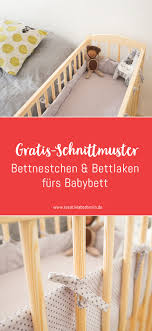 Babybett himmel für einen schlafplatz zum träumen bei babymarkt.de. Kostenlose Nahanleitung Bettnestchen Bettlaken Furs Babybett Kreativlabor Berlin