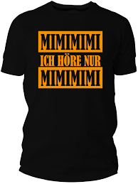 Du hörst auch immer nur, was du hören möchtest. ich hör nur mimimi®. Ich Hore Nur Mimimi Damen Herren T Shirt Mit Farbauswahl Dubbeglas Shop
