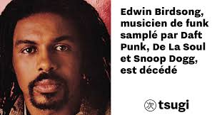 Edwin Birdsong, musicien de funk samplé par Daft Punk, De La Soul et Snoop  Dogg, est décédé