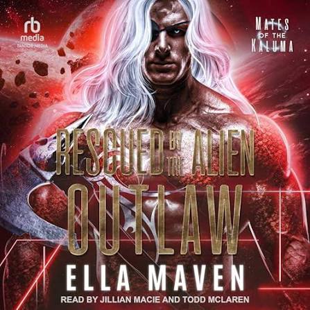 Rescued by the Alien Outlaw Audiobook by Ella Maven