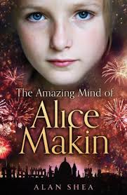 The Amazing Mind of Alice Makin By Alan Shea. 9781909489875