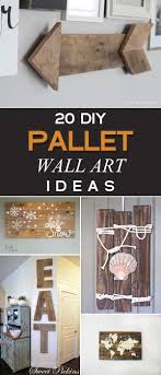 20 Interesting Diy Pallet Wall Art Ideas Diy Pallet Wall Art Pallet Home Decor Pallet Wall Art