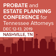 Maybe you would like to learn more about one of these? Probate Estate Planning Conference For Tennessee Attorneys Materials Only